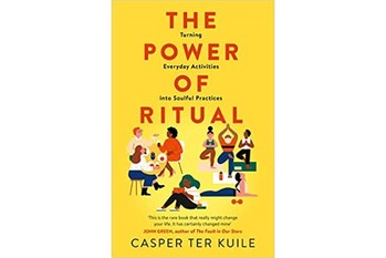 The Power of Ritual: Turning Everyday Activities into Soulful Practices 『儀式の力：日々の行動を感動に変える』