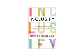 Inclusify: The Power of Uniqueness and Belonging to Build Innovative Teams『Inclusify：イノベーションを起こす組織に必要な個性を発揮させ、相互信頼を築く力』